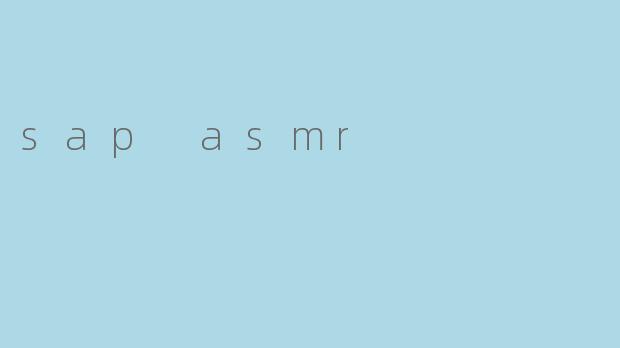 sap asmr